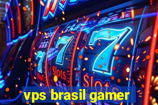 vps brasil gamer